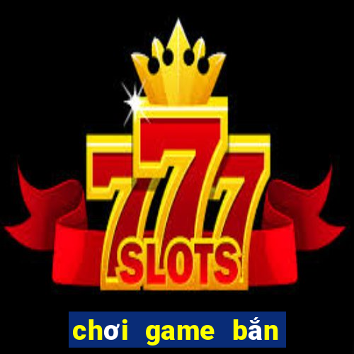 choi game ban ca kiem tien