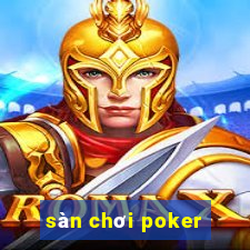 sàn chơi poker