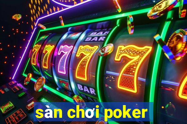 sàn chơi poker