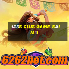 123B Club Game Bài Mới