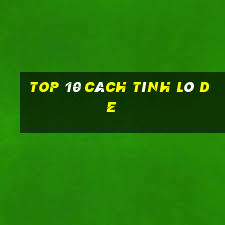 top 10 cách tính lô de