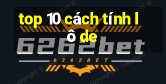 top 10 cách tính lô de