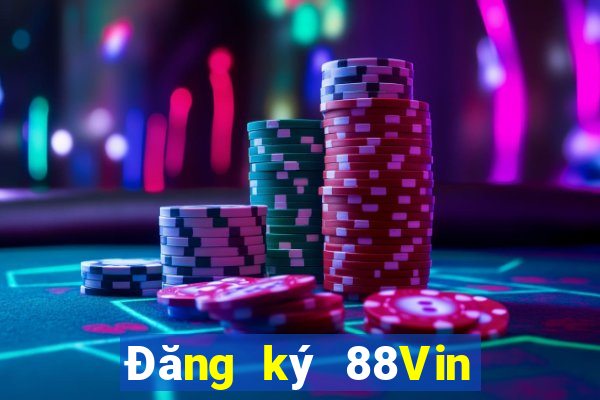 Đăng ký 88Vin Thưởng 599k