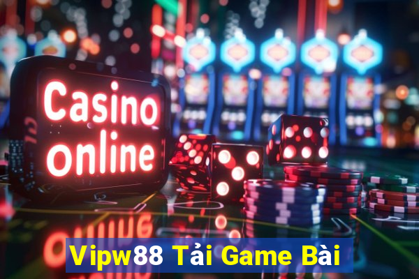 Vipw88 Tải Game Bài