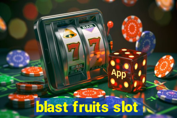 blast fruits slot