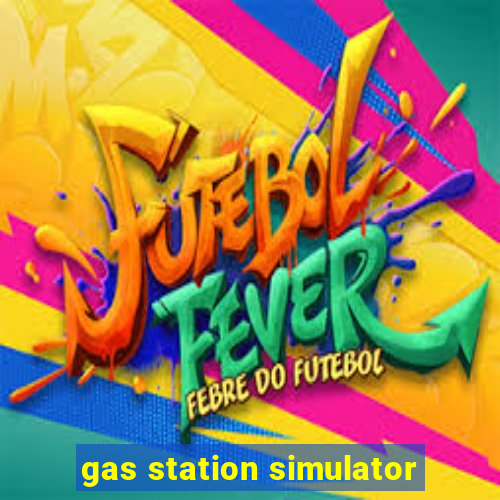 gas station simulator