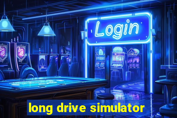 long drive simulator