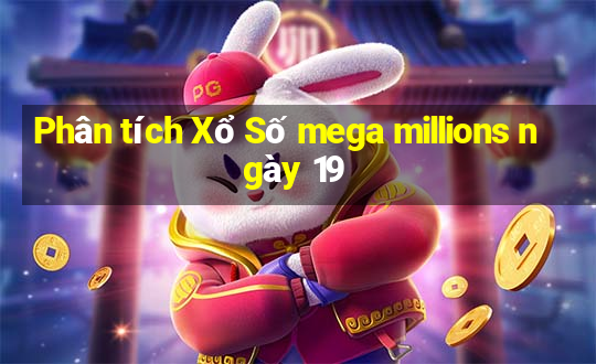 Phân tích Xổ Số mega millions ngày 19