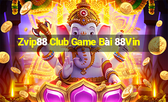 Zvip88 Club Game Bài 88Vin