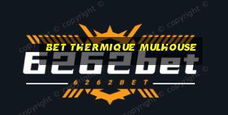 bet thermique mulhouse