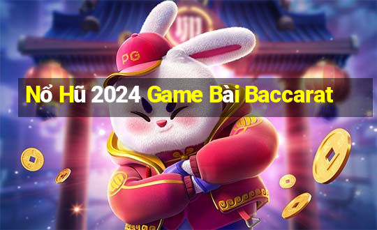 Nổ Hũ 2024 Game Bài Baccarat