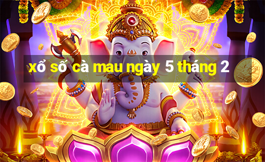 xổ số cà mau ngày 5 tháng 2