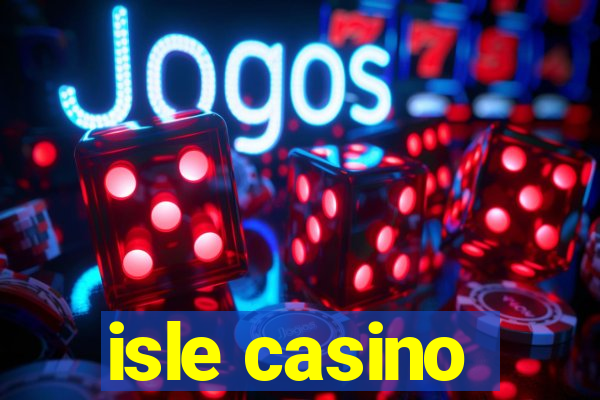 isle casino