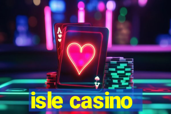 isle casino