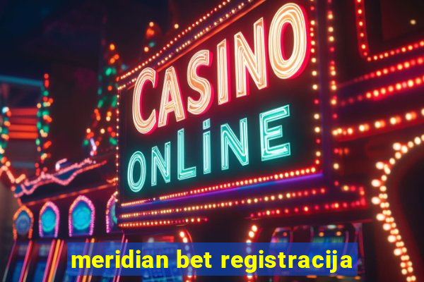 meridian bet registracija