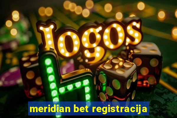 meridian bet registracija