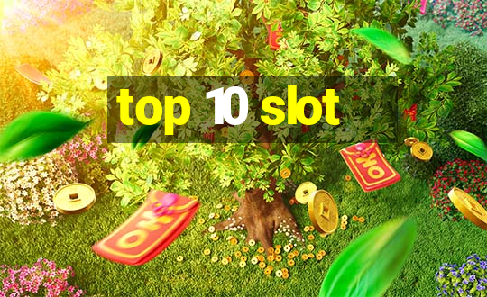 top 10 slot