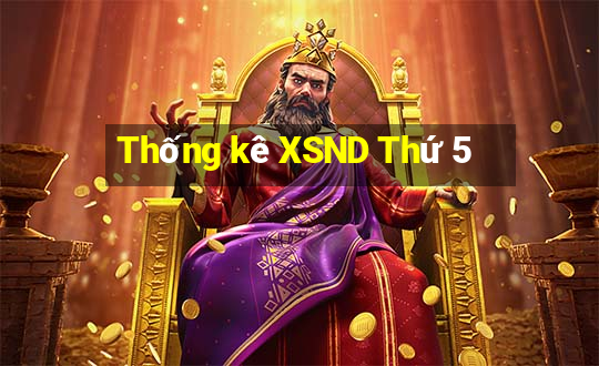 Thống kê XSND Thứ 5