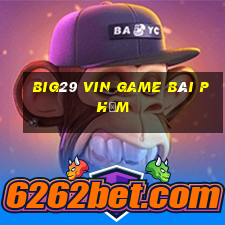 Big29 Vin Game Bài Phỏm