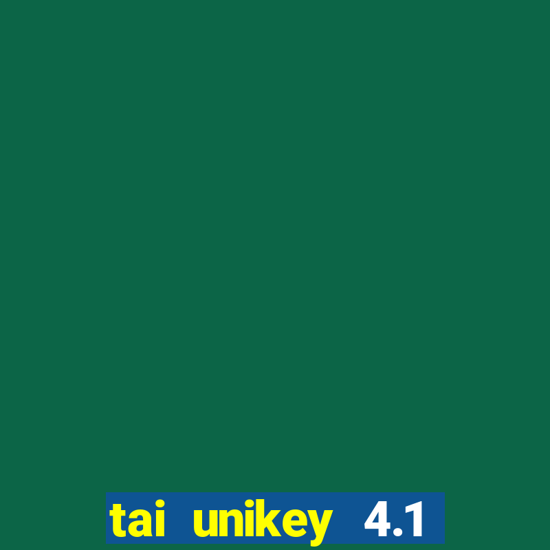 tai unikey 4.1 mien phi