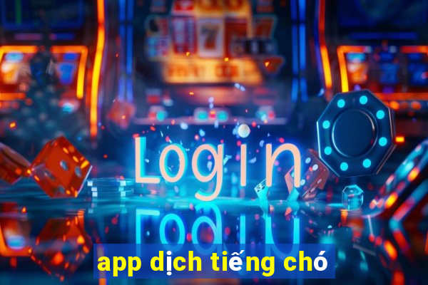 app dịch tiếng chó