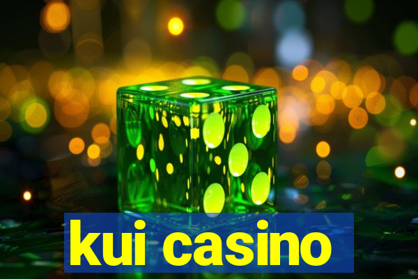 kui casino