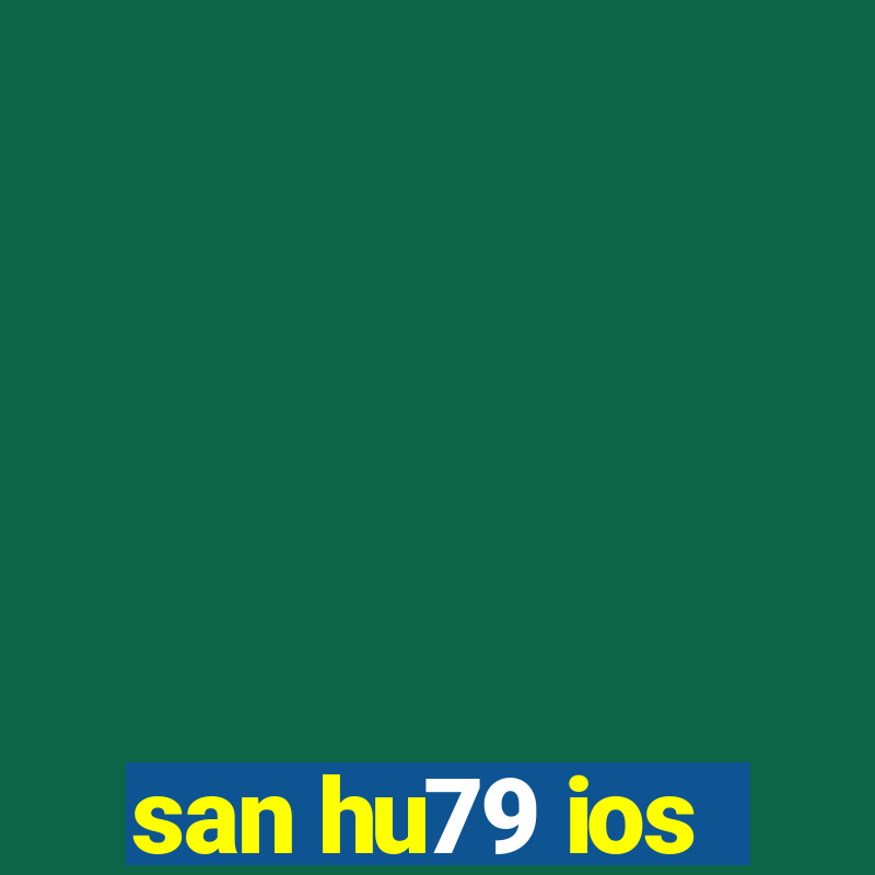 san hu79 ios