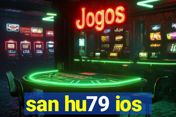 san hu79 ios