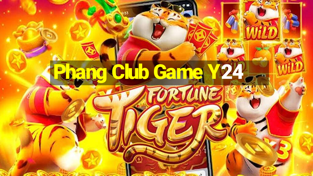 Phang Club Game Y24