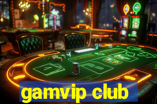 gamvip club