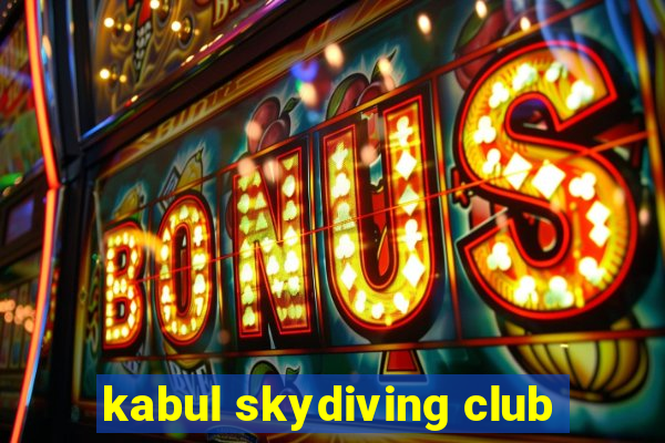 kabul skydiving club