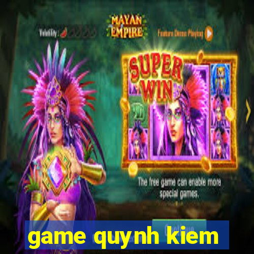 game quynh kiem