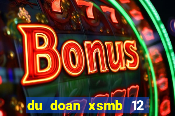 du doan xsmb 12 10 2021