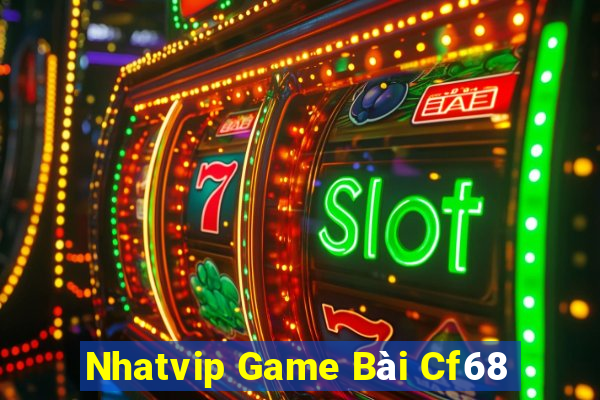 Nhatvip Game Bài Cf68