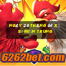 ngày 20 tháng 04 xổ số miền trung