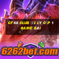 Cf68 Club Đại Lý Cấp 1 Game Bài