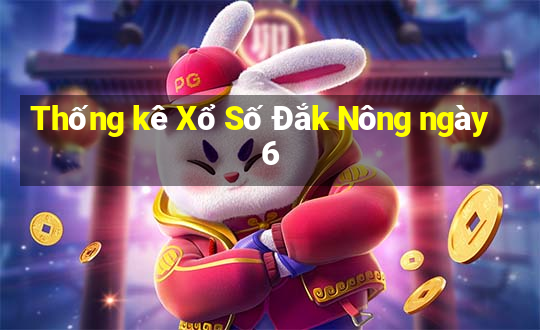 Thống kê Xổ Số Đắk Nông ngày 6