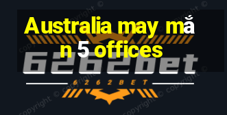 Australia may mắn 5 offices