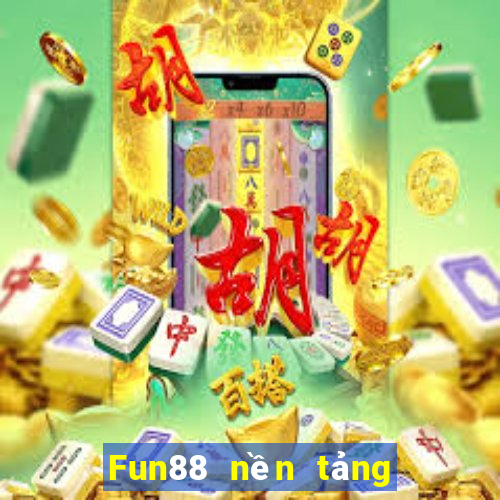 Fun88 nền tảng cờ bạc xổ số