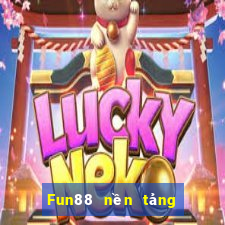 Fun88 nền tảng cờ bạc xổ số