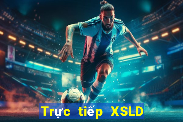 Trực tiếp XSLD ngày 26