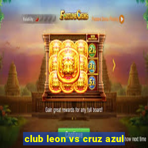 club leon vs cruz azul