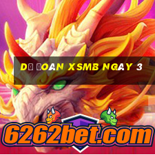 Dự đoán XSMB ngày 3