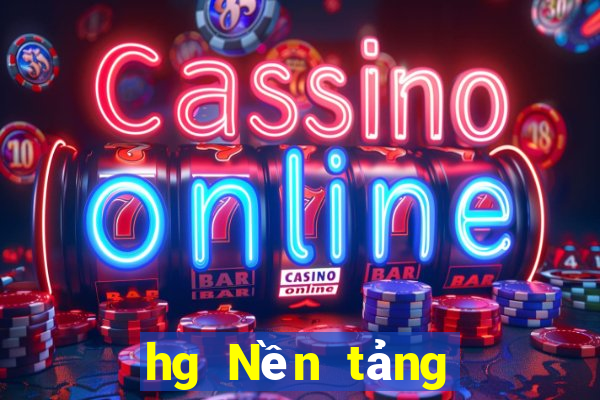 hg Nền tảng đăng ký Net