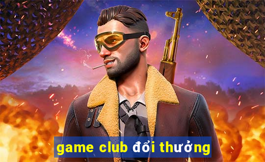 game club đổi thưởng