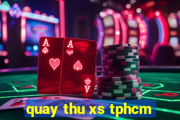 quay thu xs tphcm