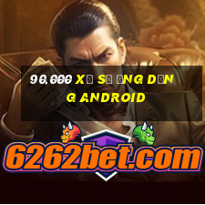 90,000 Xổ số ứng dụng Android