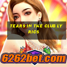 tears in the club lyrics