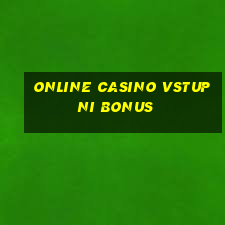 online casino vstupni bonus