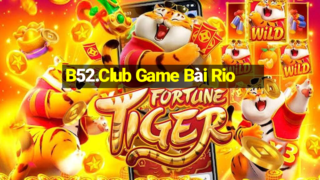 B52.Club Game Bài Rio